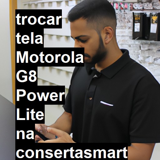 TROCAR TELA MOTOROLA G8 POWER LITE | Veja o preço