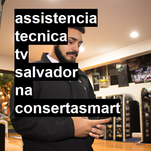 Assistência Técnica tv  em Salvador |  R$ 99,00 (a partir)