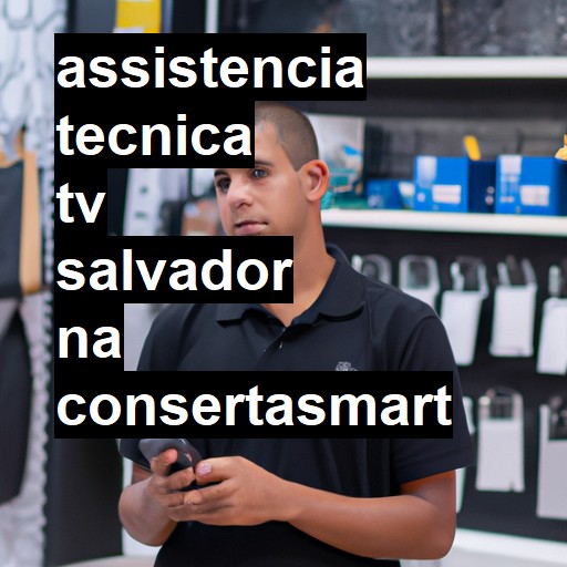 Assistência Técnica tv  em Salvador |  R$ 99,00 (a partir)