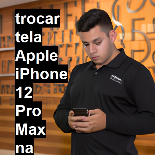 TROCAR TELA APPLE IPHONE 12 PRO MAX | Veja o preço