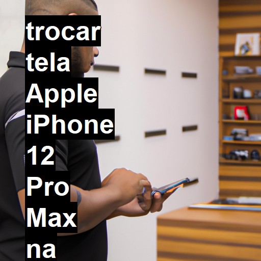 TROCAR TELA APPLE IPHONE 12 PRO MAX | Veja o preço