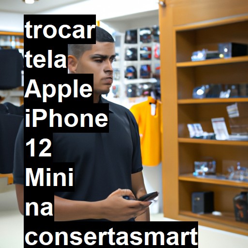 TROCAR TELA APPLE IPHONE 12 MINI | Veja o preço