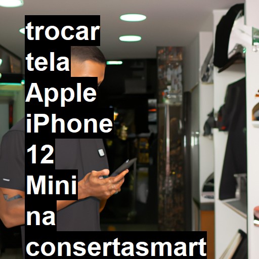 TROCAR TELA APPLE IPHONE 12 MINI | Veja o preço