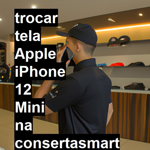 TROCAR TELA APPLE IPHONE 12 MINI | Veja o preço