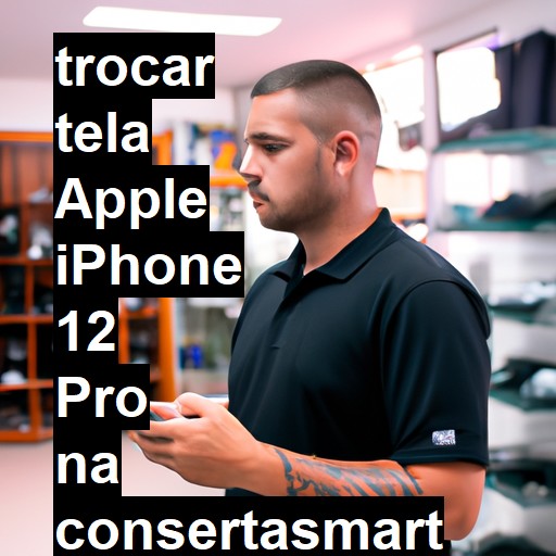 TROCAR TELA APPLE IPHONE 12 PRO | Veja o preço