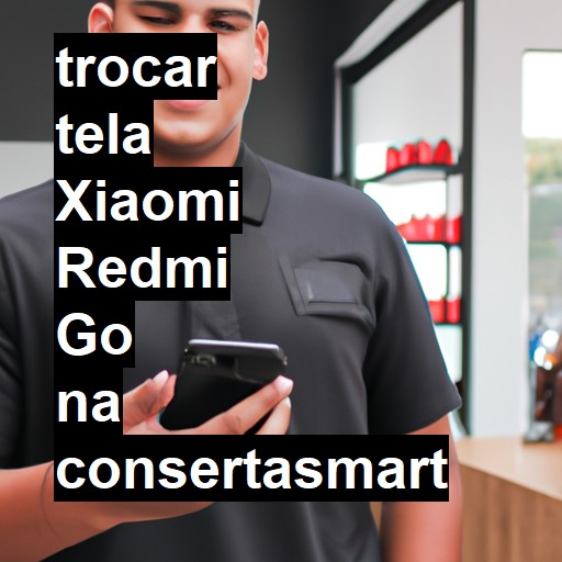 TROCAR TELA XIAOMI REDMI GO | Veja o preço