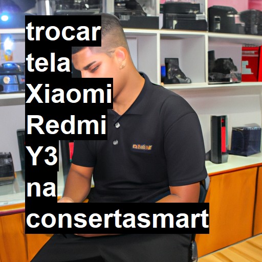 TROCAR TELA XIAOMI REDMI Y3 | Veja o preço