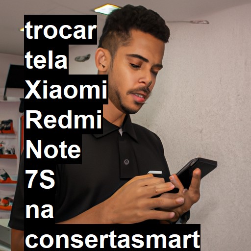 TROCAR TELA XIAOMI REDMI NOTE 7S | Veja o preço