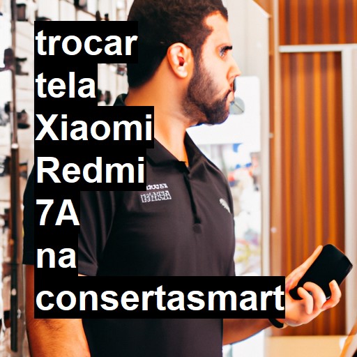 TROCAR TELA XIAOMI REDMI 7A | Veja o preço