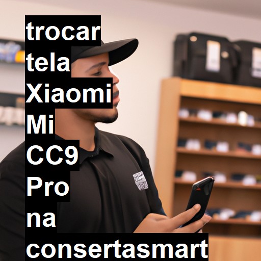 TROCAR TELA XIAOMI MI CC9 PRO | Veja o preço