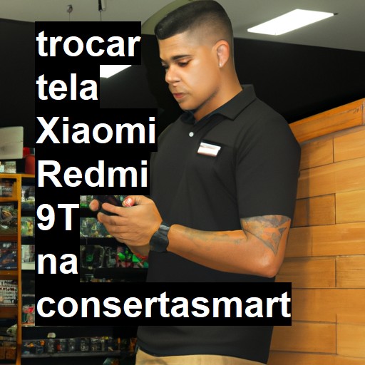 TROCAR TELA XIAOMI REDMI 9T | Veja o preço