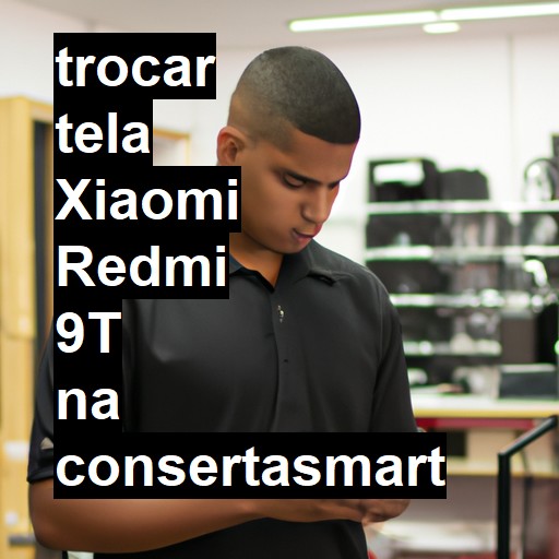 TROCAR TELA XIAOMI REDMI 9T | Veja o preço