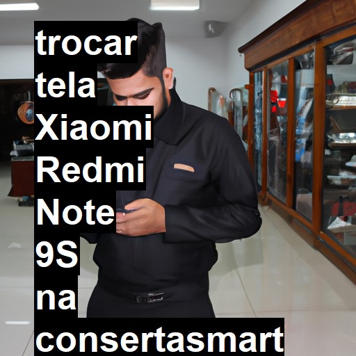 TROCAR TELA XIAOMI REDMI NOTE 9S | Veja o preço