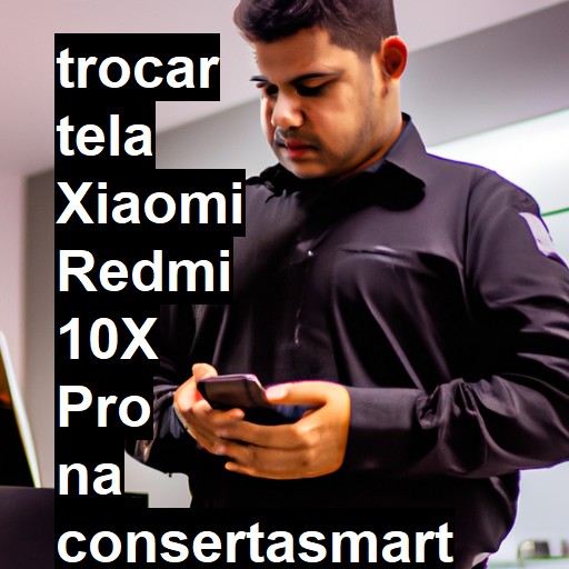 TROCAR TELA XIAOMI REDMI 10X PRO | Veja o preço