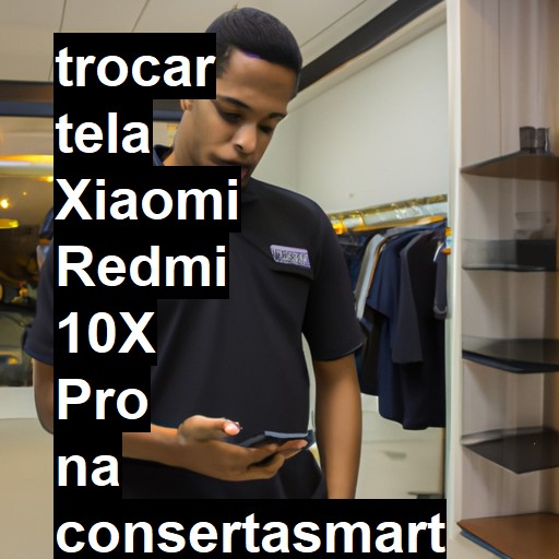 TROCAR TELA XIAOMI REDMI 10X PRO | Veja o preço