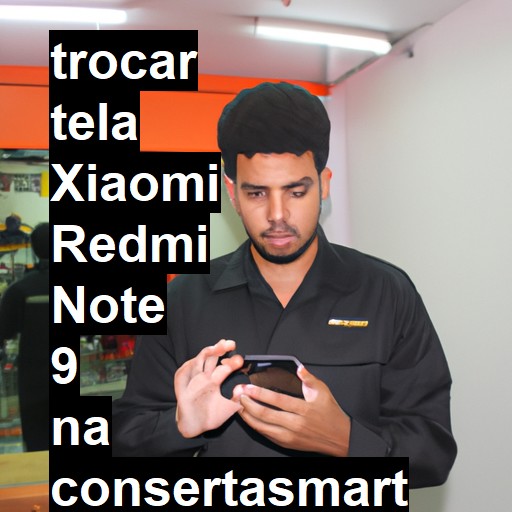 TROCAR TELA XIAOMI REDMI NOTE 9 | Veja o preço