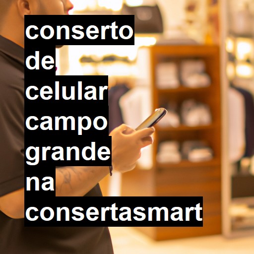 Conserto de Celular em Campo Grande - R$ 99,00