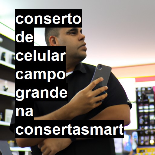 Conserto de Celular em Campo Grande - R$ 99,00