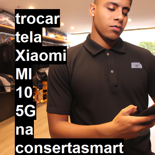 TROCAR TELA XIAOMI MI 10 5G | Veja o preço