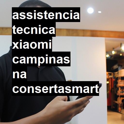 Assistência Técnica xiaomi  em Campinas |  R$ 99,00 (a partir)