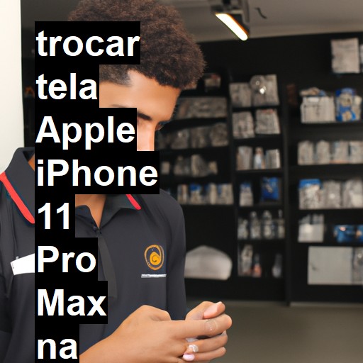 TROCAR TELA APPLE IPHONE 11 PRO MAX | Veja o preço