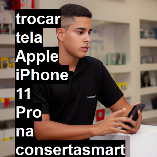 TROCAR TELA APPLE IPHONE 11 PRO | Veja o preço