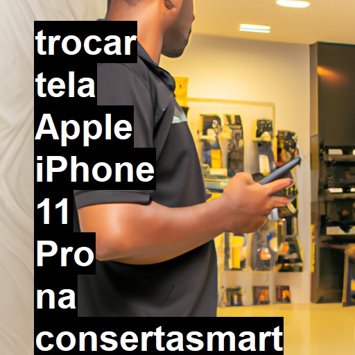 TROCAR TELA APPLE IPHONE 11 PRO | Veja o preço