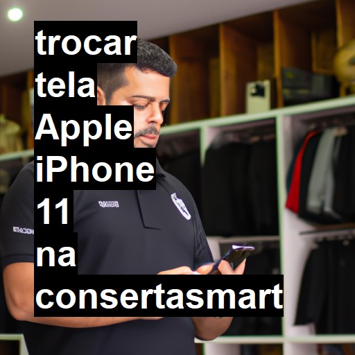 TROCAR TELA APPLE IPHONE 11 | Veja o preço