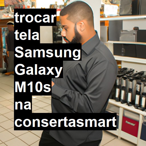 TROCAR TELA SAMSUNG GALAXY M10S | Veja o preço