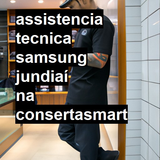 Assistência Técnica Samsung  em Jundiaí |  R$ 99,00 (a partir)