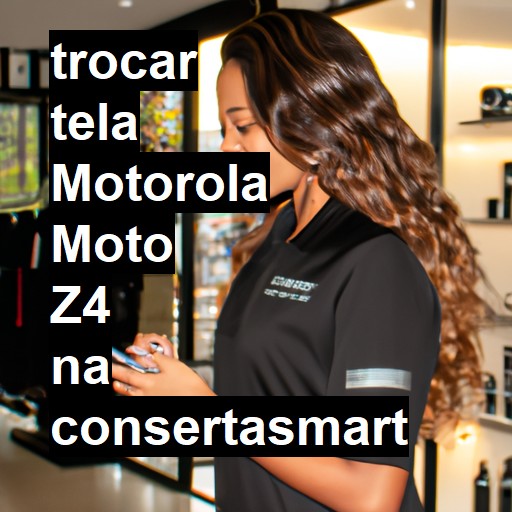 TROCAR TELA MOTOROLA MOTO Z4 | Veja o preço