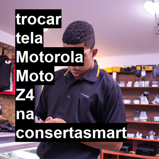 TROCAR TELA MOTOROLA MOTO Z4 | Veja o preço