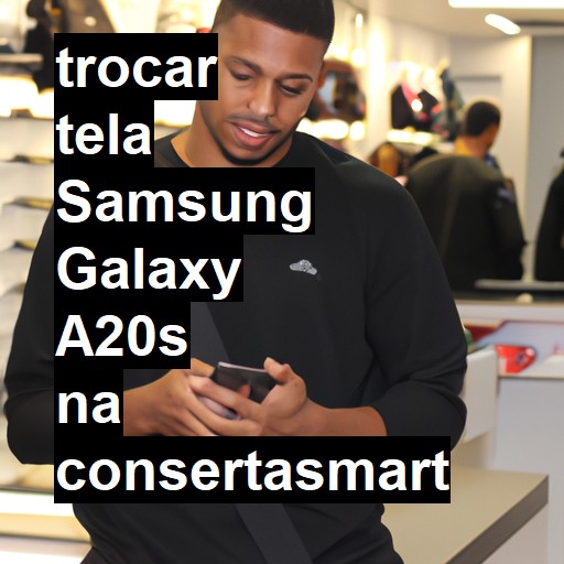 TROCAR TELA SAMSUNG GALAXY A20S | Veja o preço