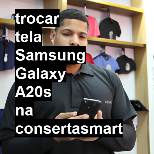 TROCAR TELA SAMSUNG GALAXY A20S | Veja o preço