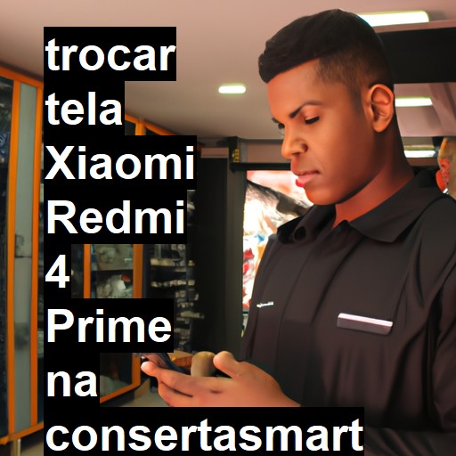 TROCAR TELA XIAOMI REDMI 4 PRIME | Veja o preço