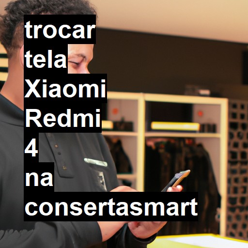 TROCAR TELA XIAOMI REDMI 4 | Veja o preço