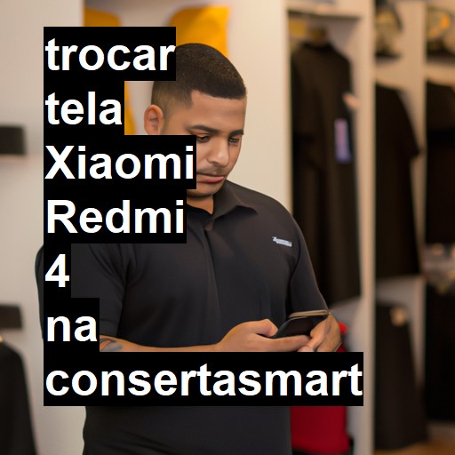 TROCAR TELA XIAOMI REDMI 4 | Veja o preço