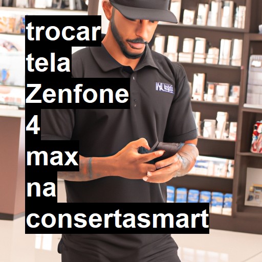 TROCAR TELA ZENFONE 4 MAX | Veja o preço