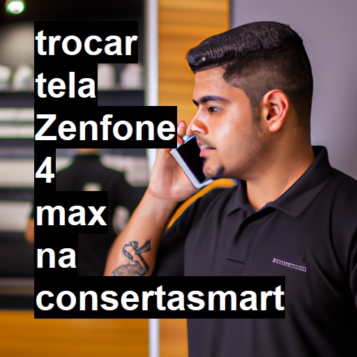TROCAR TELA ZENFONE 4 MAX | Veja o preço