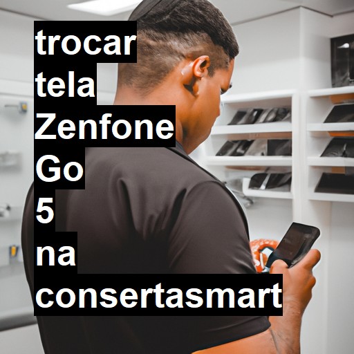 TROCAR TELA ZENFONE GO 5 | Veja o preço