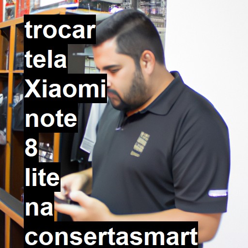 TROCAR TELA XIAOMI NOTE 8 LITE | Veja o preço