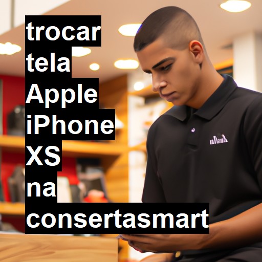 TROCAR TELA APPLE IPHONE XS | Veja o preço