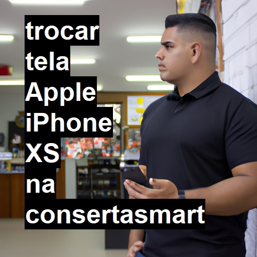 TROCAR TELA APPLE IPHONE XS | Veja o preço