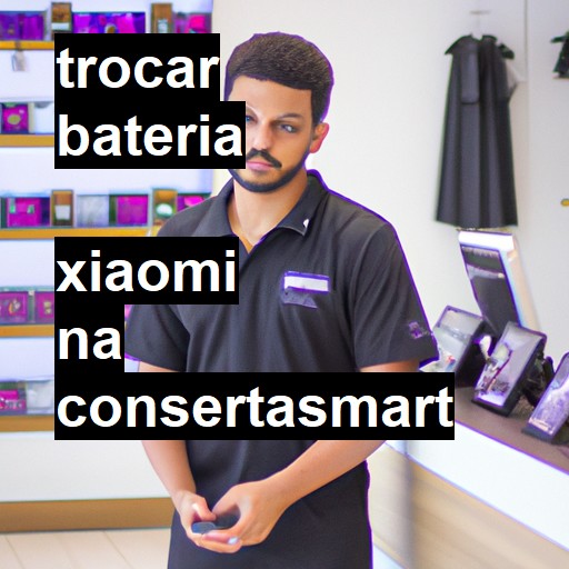 Trocar bateria Xiaomi  |  R$ 99,00 (a partir)