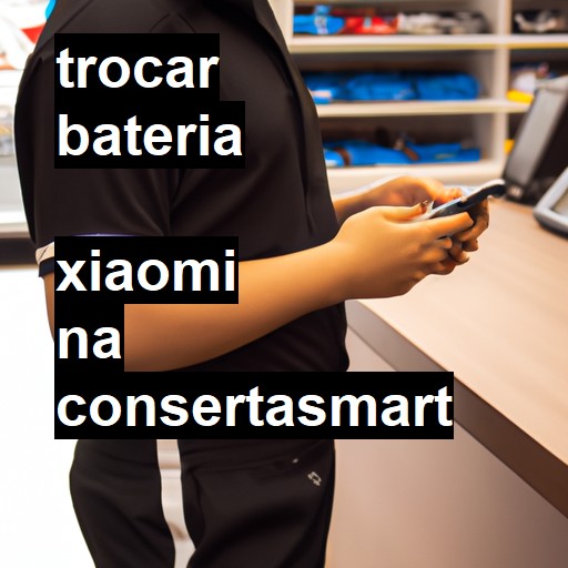 Trocar bateria Xiaomi  |  R$ 99,00 (a partir)