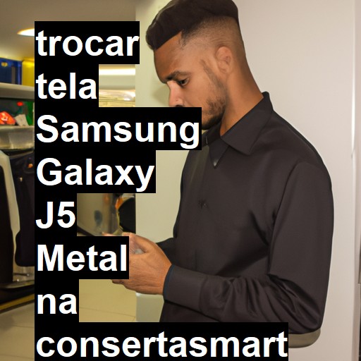 TROCAR TELA SAMSUNG GALAXY J5 METAL | Veja o preço