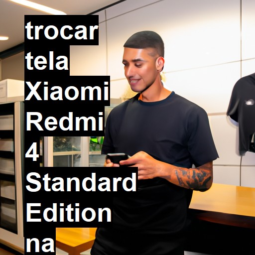 TROCAR TELA XIAOMI REDMI 4 STANDARD EDITION | Veja o preço