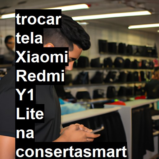 TROCAR TELA XIAOMI REDMI Y1 LITE | Veja o preço