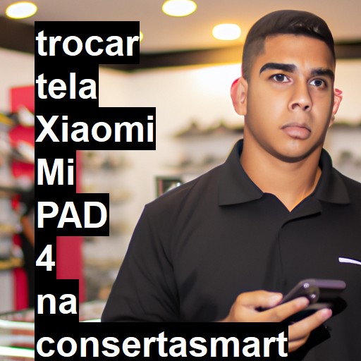 TROCAR TELA XIAOMI MI PAD 4 | Veja o preço