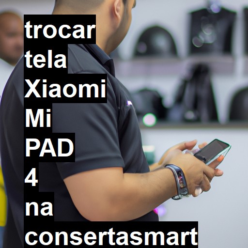 TROCAR TELA XIAOMI MI PAD 4 | Veja o preço